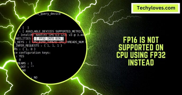 Fp16 Is Not Supported On CPU Using Fp32 Instead – Exploring