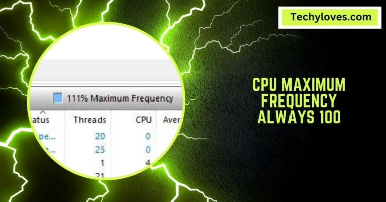 CPU Maximum Frequency Always 100 – Causes And Solutions!