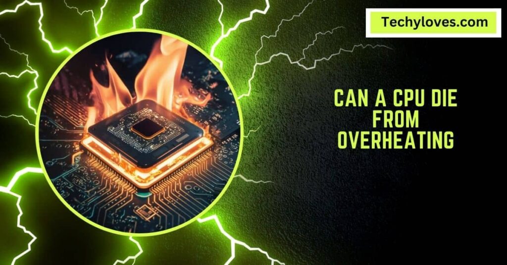 Can A CPU Die From Overheating