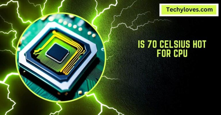 Is 70 Celsius Hot For CPU – Is It Safe Or Dangerous?