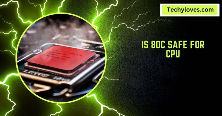 Is 80c Safe For CPU – Safety Tips You Should Know In 2024!