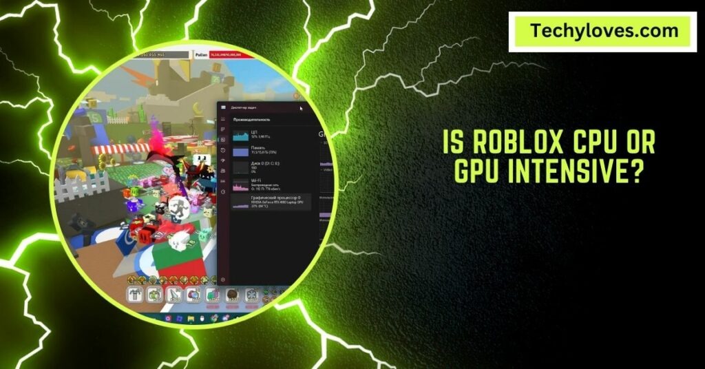 Is Roblox CPU or GPU Intensive?